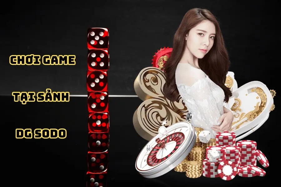 chơi game tại sảnh dg sodo