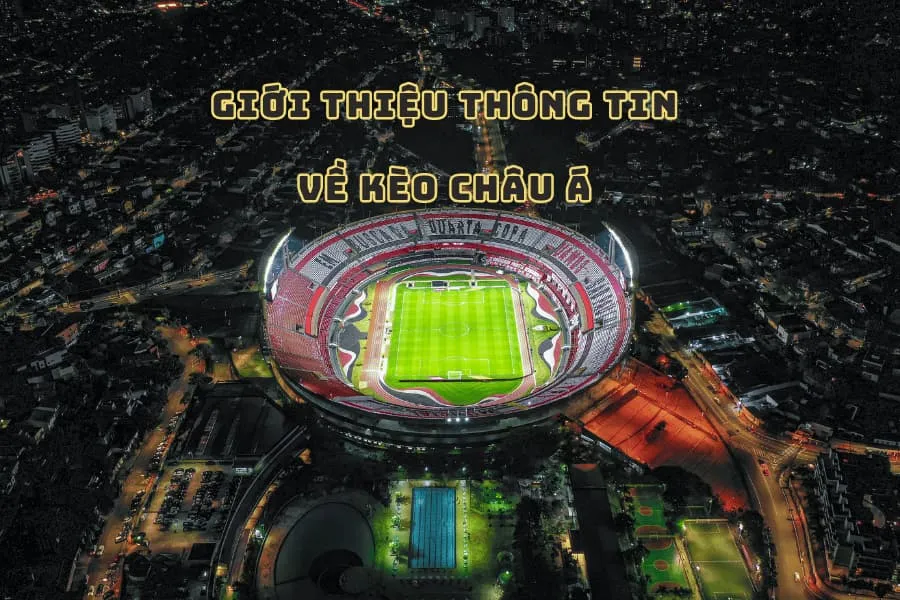 giới thiệu thông tin về kèo châu á