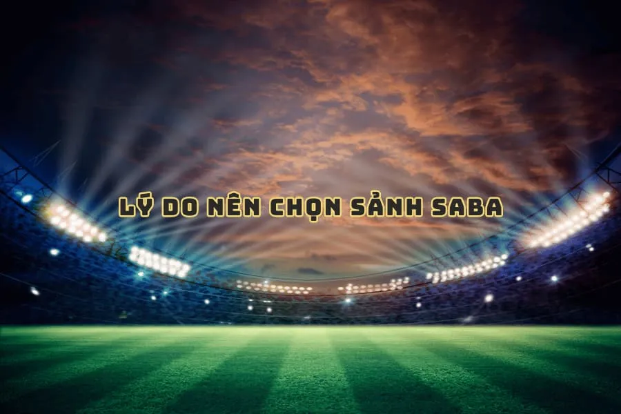 lý do nên chọn sảnh saba