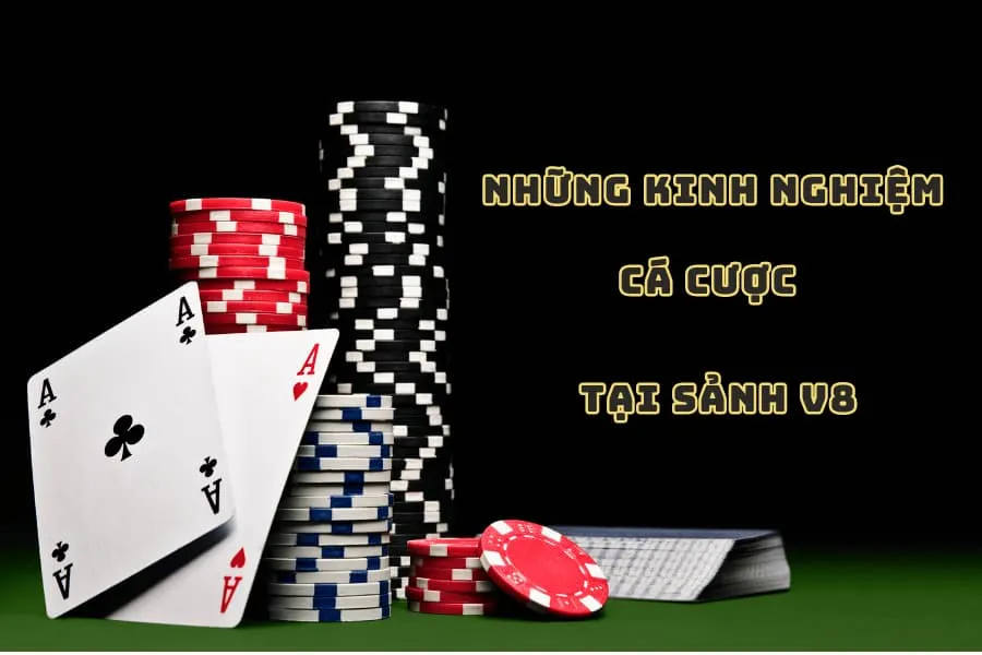 những kinh nghiệm cá cược tại sảnh v8