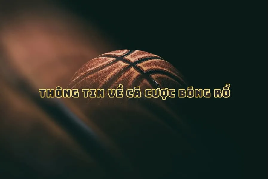 thông tin về cá cược bóng rổ